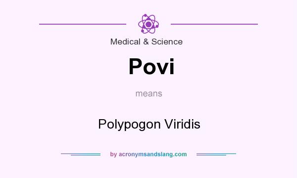 What does Povi mean? It stands for Polypogon Viridis