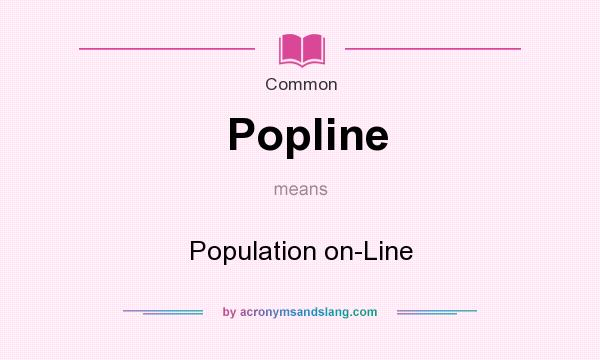 What does Popline mean? It stands for Population on-Line