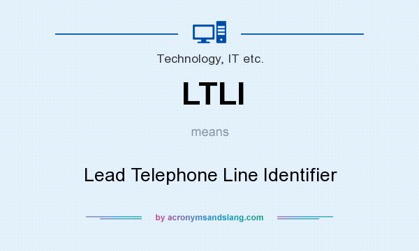 What does LTLI mean? It stands for Lead Telephone Line Identifier