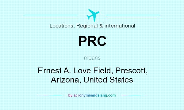 What does PRC mean? It stands for Ernest A. Love Field, Prescott, Arizona, United States