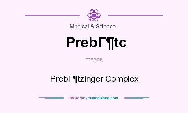 What does PrebГtc mean? It stands for PrebГtzinger Complex