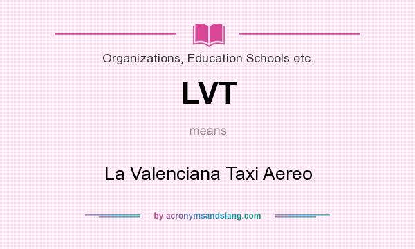 What does LVT mean? It stands for La Valenciana Taxi Aereo