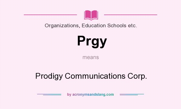What does Prgy mean? It stands for Prodigy Communications Corp.