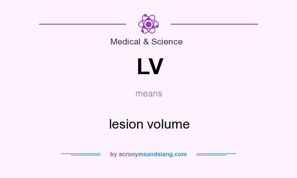 What does LV mean? It stands for lesion volume