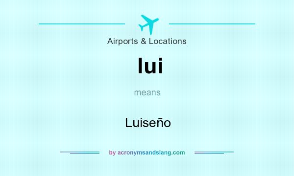 What does lui mean? It stands for Luiseño