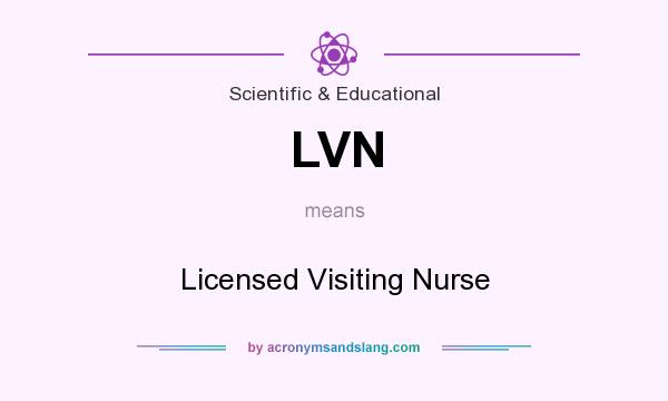 What does LVN mean? It stands for Licensed Visiting Nurse