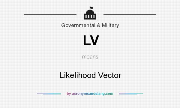 What does LV mean? It stands for Likelihood Vector