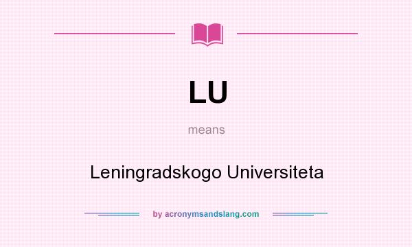 What does LU mean? It stands for Leningradskogo Universiteta