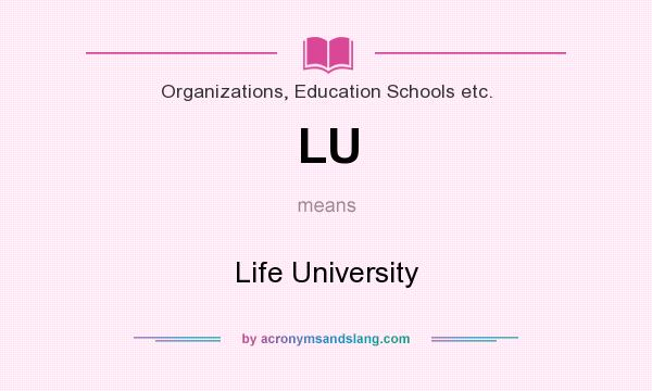 What does LU mean? It stands for Life University
