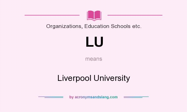 What does LU mean? It stands for Liverpool University