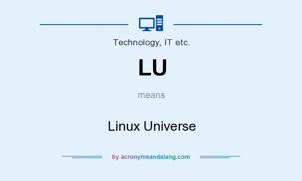 What does LU mean? It stands for Linux Universe