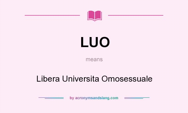 What does LUO mean? It stands for Libera Universita Omosessuale