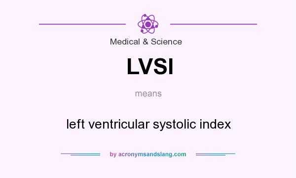 What does LVSI mean? It stands for left ventricular systolic index