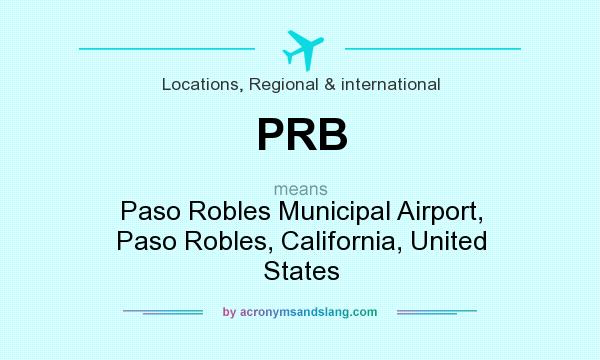 What does PRB mean? It stands for Paso Robles Municipal Airport, Paso Robles, California, United States