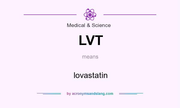 What does LVT mean? It stands for lovastatin
