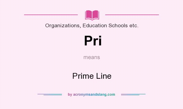 What does Pri mean? It stands for Prime Line