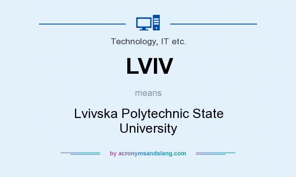 What does LVIV mean? It stands for Lvivska Polytechnic State University