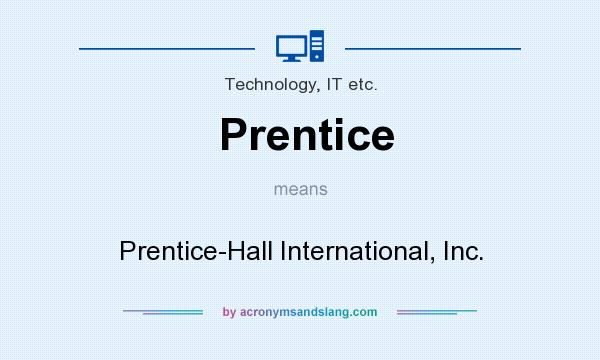 What does Prentice mean? It stands for Prentice-Hall International, Inc.