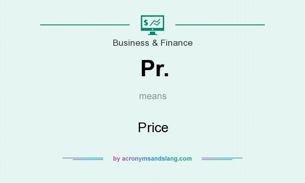 What does Pr. mean? It stands for Price
