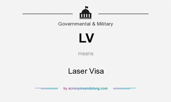 What does LV mean? It stands for Laser Visa