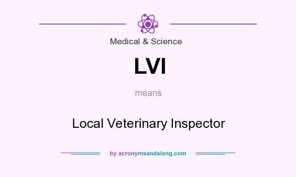 What does LVI mean? It stands for Local Veterinary Inspector