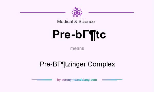 What does Pre-bГtc mean? It stands for Pre-BГtzinger Complex