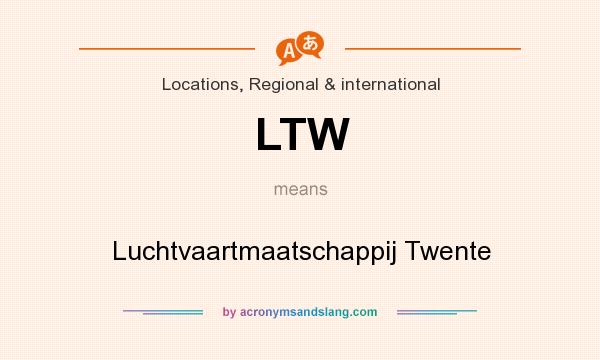 What does LTW mean? It stands for Luchtvaartmaatschappij Twente