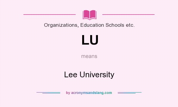 What does LU mean? It stands for Lee University