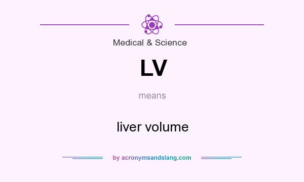 What does LV mean? It stands for liver volume