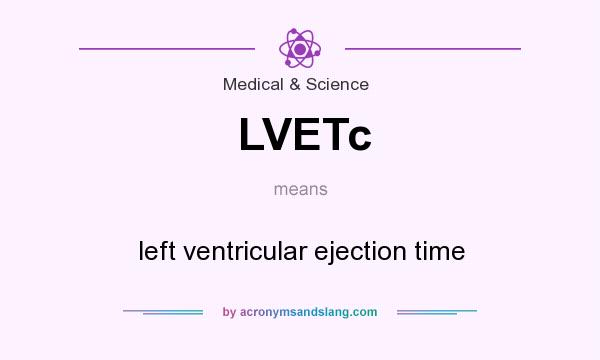 What does LVETc mean? It stands for left ventricular ejection time