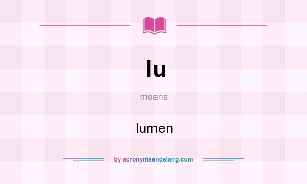 What does lu mean? It stands for lumen