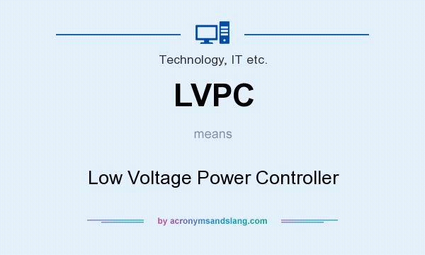 What does LVPC mean? It stands for Low Voltage Power Controller