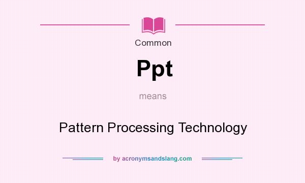 What Does Ppt Mean