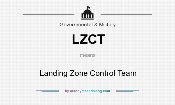 What does LZCT mean? It stands for Landing Zone Control Team