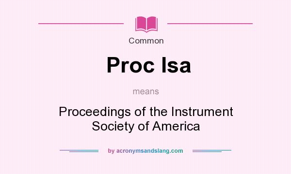 What does Proc Isa mean? It stands for Proceedings of the Instrument Society of America