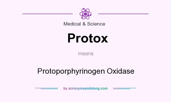 What does Protox mean? It stands for Protoporphyrinogen Oxidase