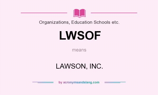 What does LWSOF mean? It stands for LAWSON, INC.