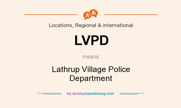What does LVPD mean? It stands for Lathrup Village Police Department