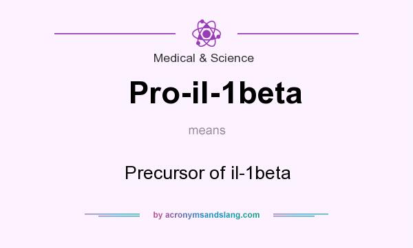 What does Pro-il-1beta mean? It stands for Precursor of il-1beta