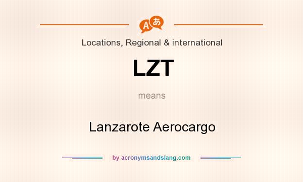 What does LZT mean? It stands for Lanzarote Aerocargo