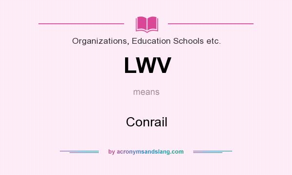 What does LWV mean? It stands for Conrail