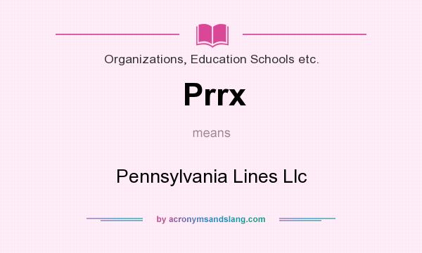 What does Prrx mean? It stands for Pennsylvania Lines Llc