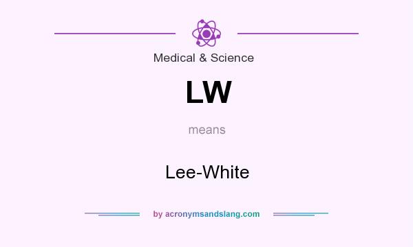 What does LW mean? It stands for Lee-White