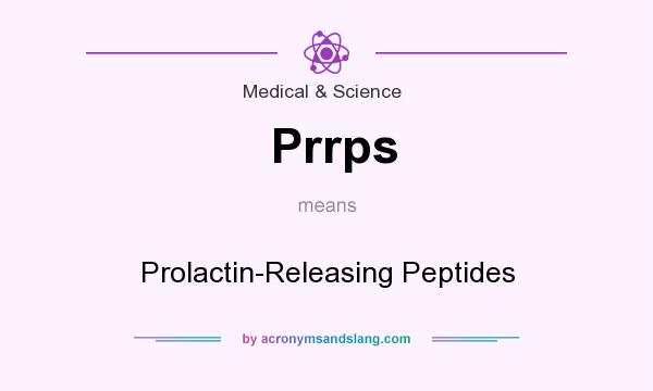 What does Prrps mean? It stands for Prolactin-Releasing Peptides