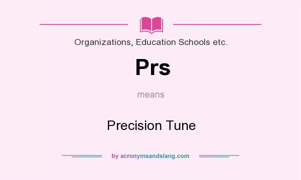 What does Prs mean? It stands for Precision Tune