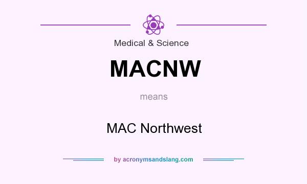 What does MACNW mean? It stands for MAC Northwest