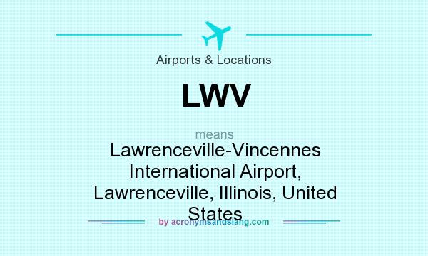What does LWV mean? It stands for Lawrenceville-Vincennes International Airport, Lawrenceville, Illinois, United States