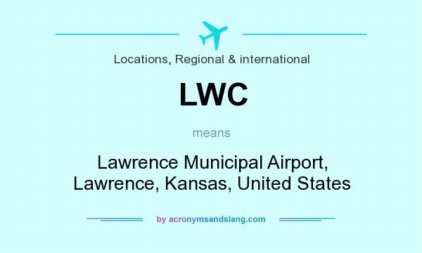 What does LWC mean? It stands for Lawrence Municipal Airport, Lawrence, Kansas, United States