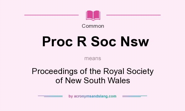 What does Proc R Soc Nsw mean? It stands for Proceedings of the Royal Society of New South Wales
