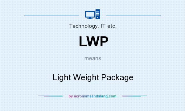 What does LWP mean? It stands for Light Weight Package